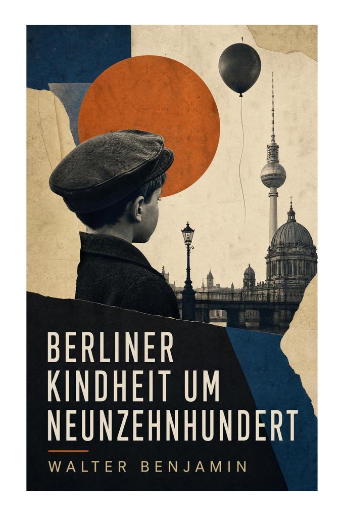 Berliner Kindheit um Neunzehnhundert