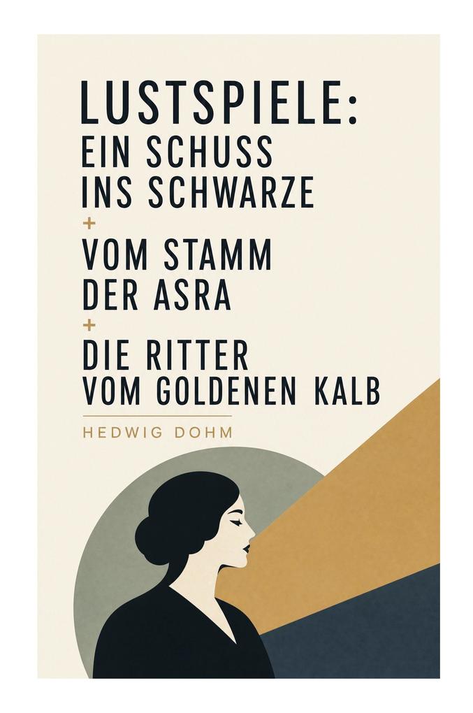 Lustspiele: Ein Schuss ins Schwarze + Vom Stamm der Asra + Die Ritter vom Goldenen Kalb