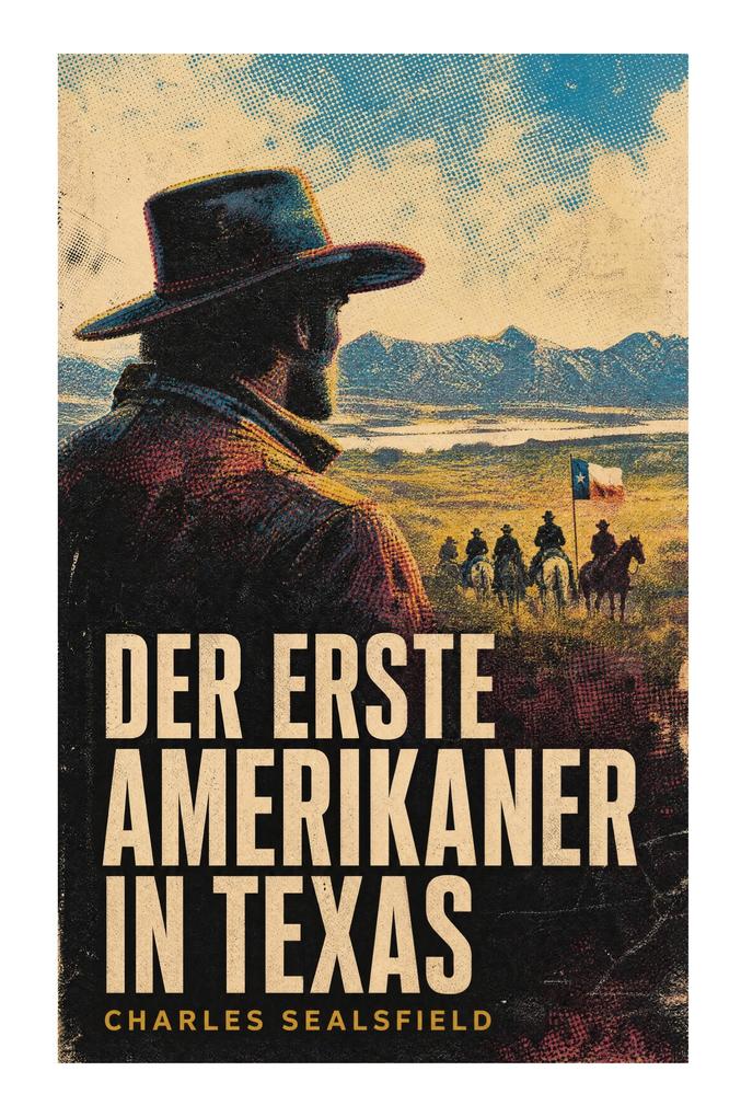 Der erste Amerikaner in Texas (Abenteuerroman)