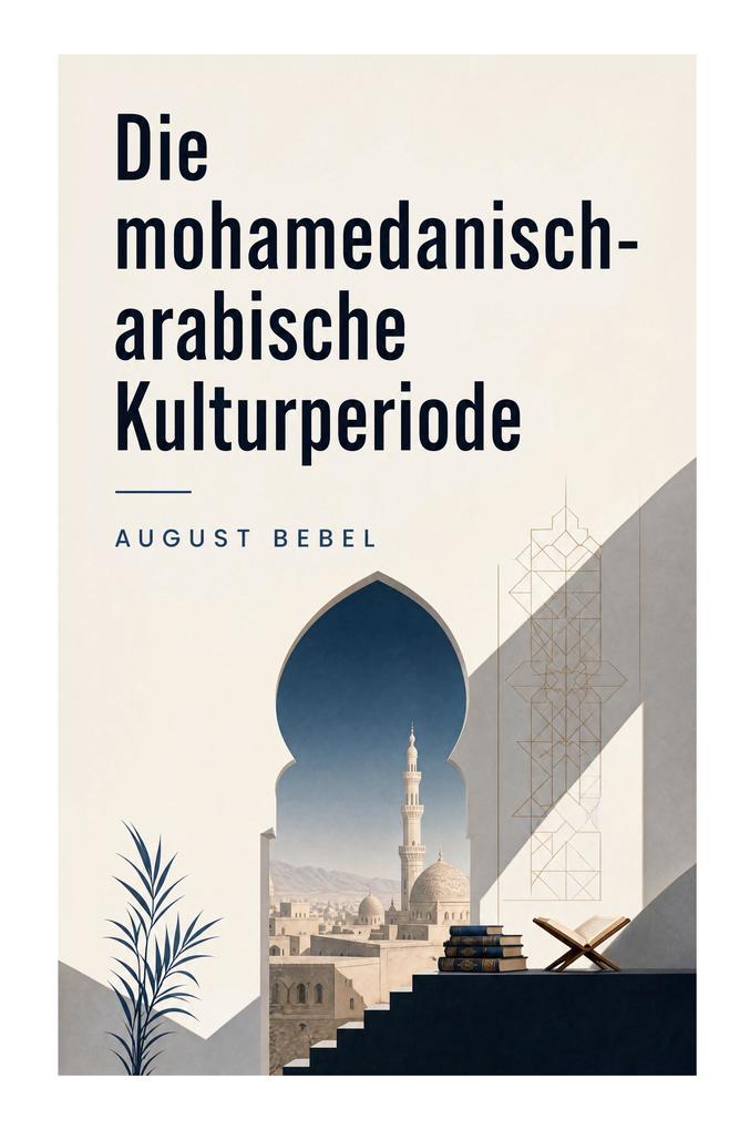 Die mohamedanisch-arabische Kulturperiode