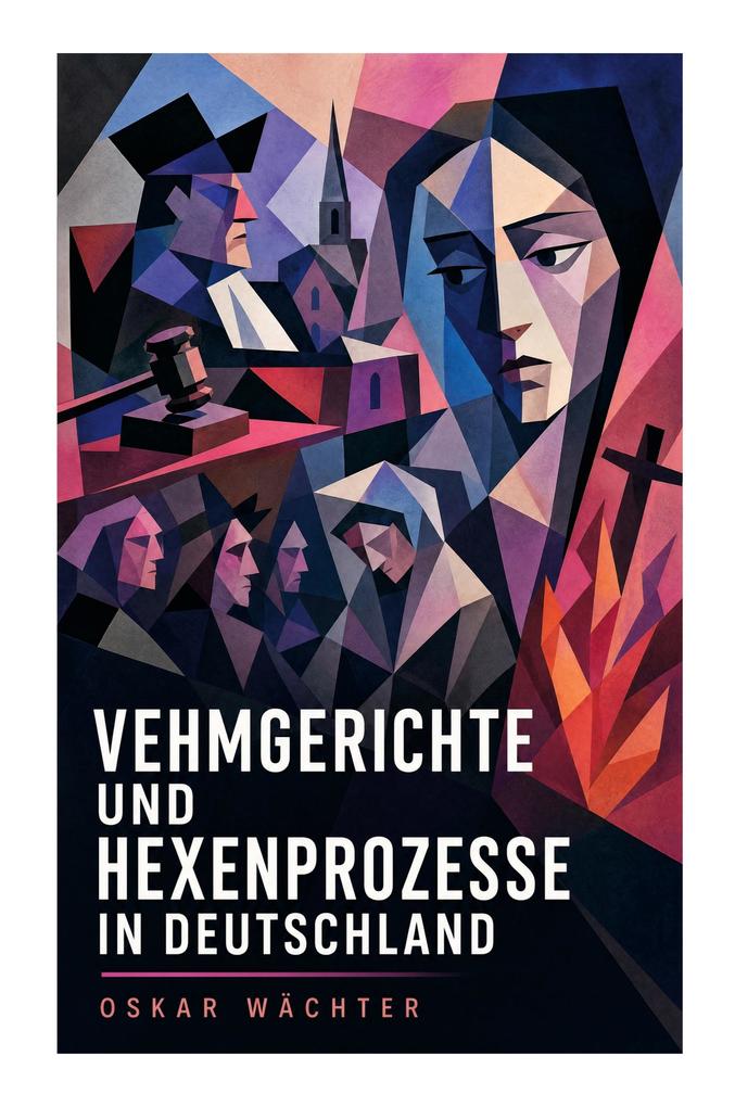 Vehmgerichte und Hexenprozesse in Deutschland
