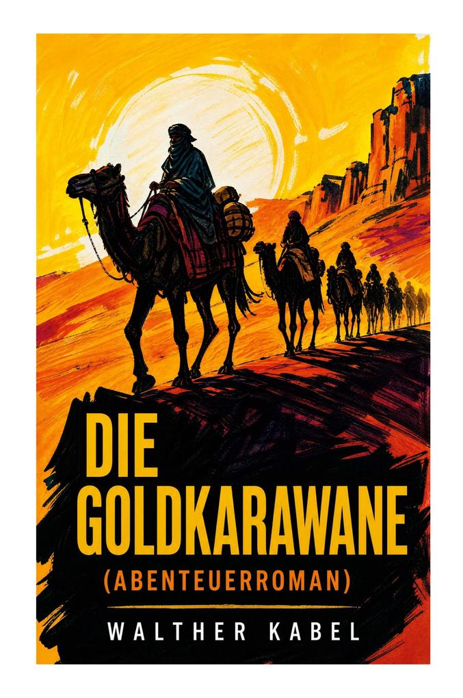 Die Goldkarawane (Abenteuerroman)