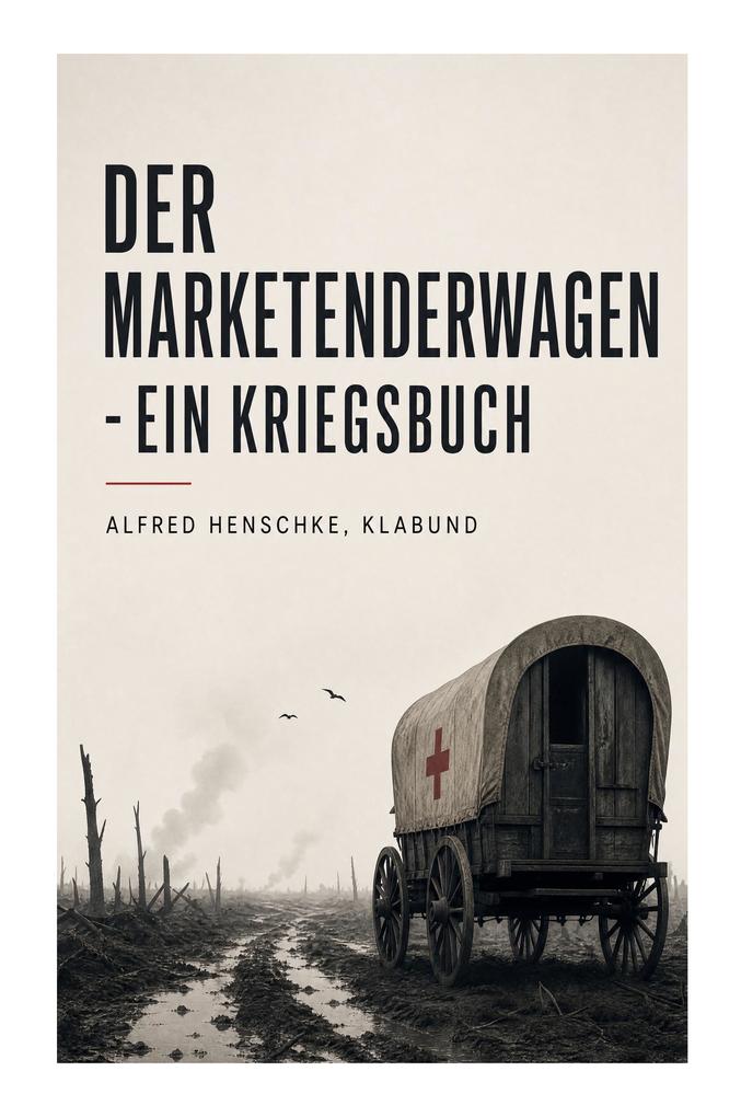 Der Marketenderwagen - Ein Kriegsbuch