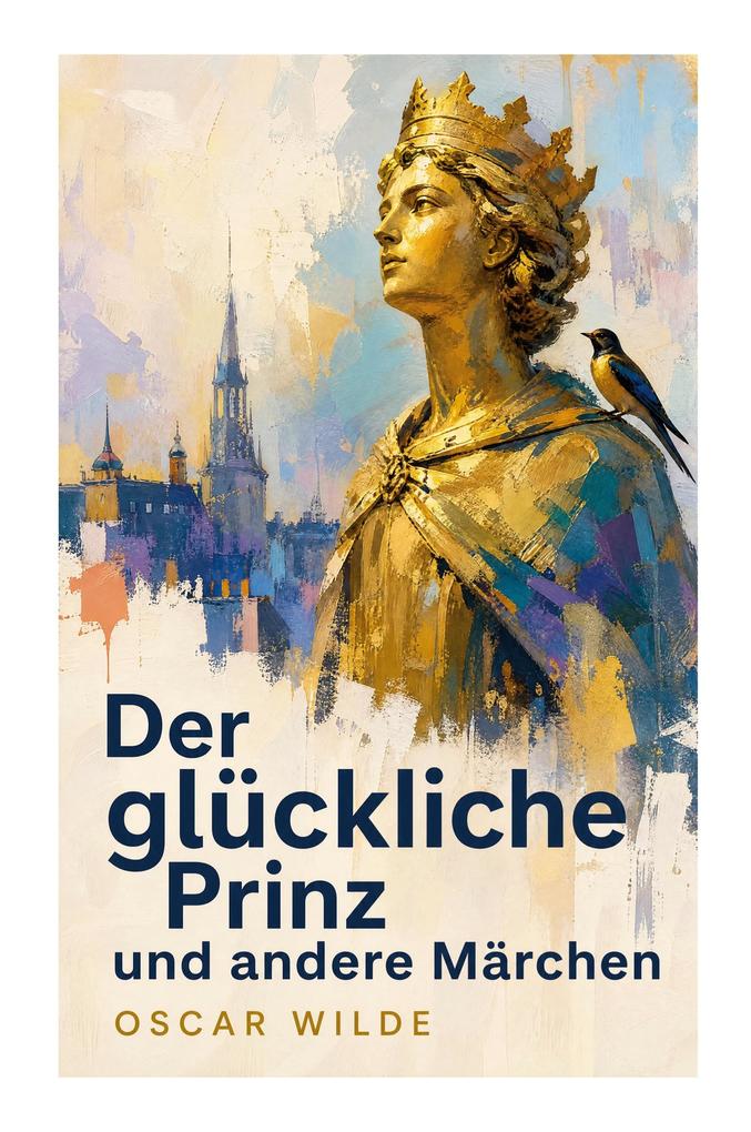 Der glückliche Prinz und andere Märchen