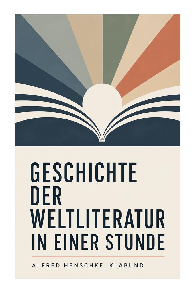 Geschichte der Weltliteratur in einer Stunde