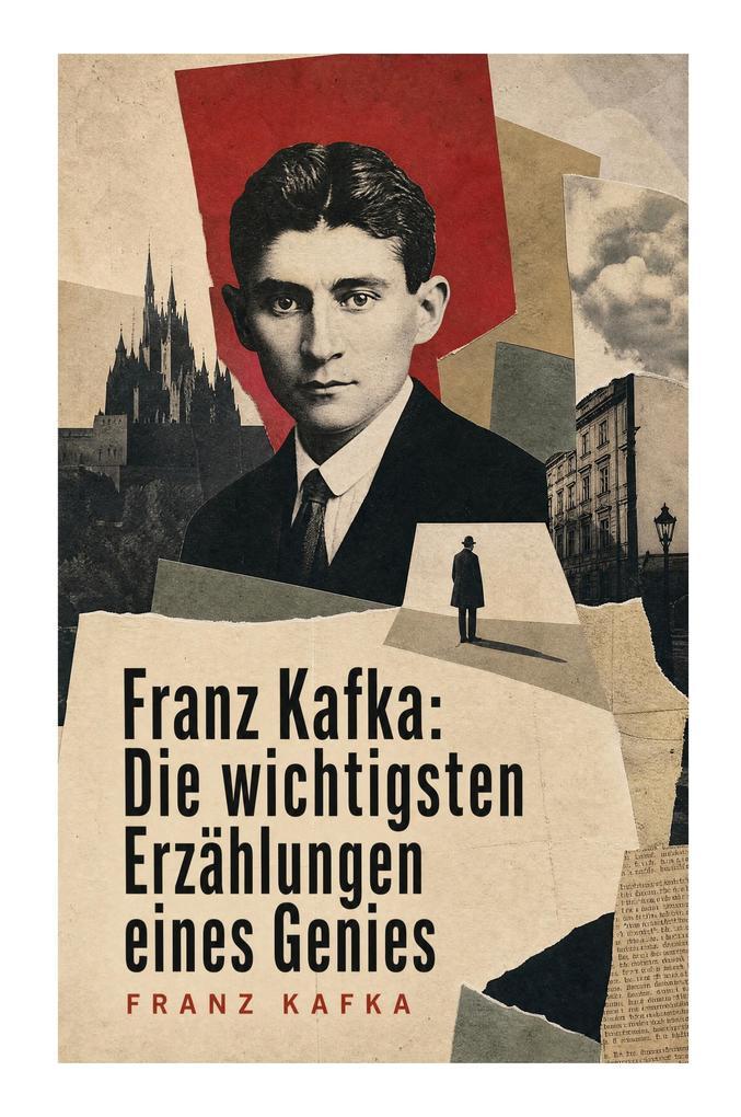Franz Kafka: Die wichtigsten Erzählungen eines Genies