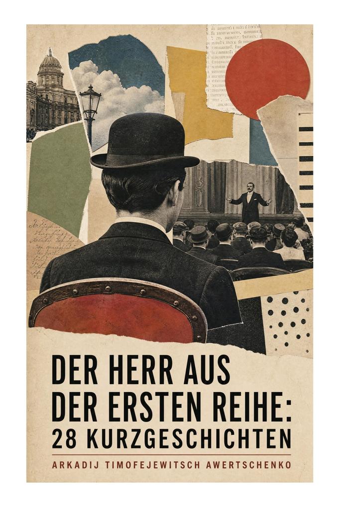 Der Herr aus der ersten Reihe: 28 Kurzgeschichten