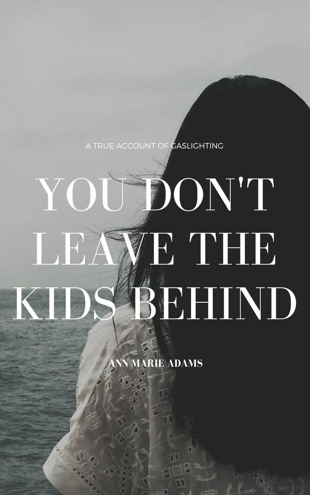 You Don‘t Leave The Kids Behind