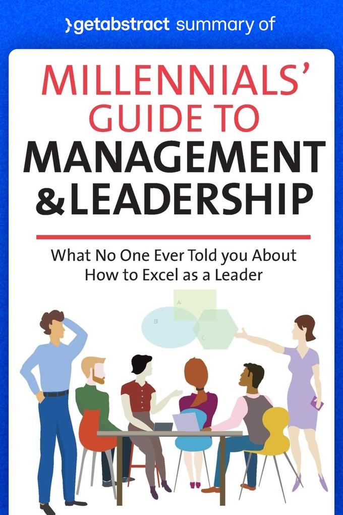Summary of Millennials‘ Guide to Management & Leadership by Jennifer Wisdom