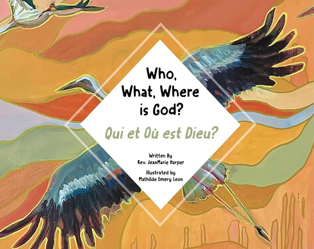 Who What Where Is God?: Qui et Où est Dieu?