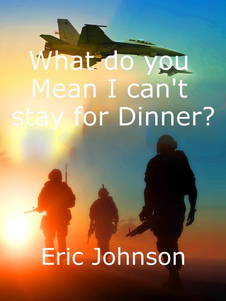 What Do You Mean I Can't Stay For Dinner? (Alexei Karmarov #2) - Eric Johnson