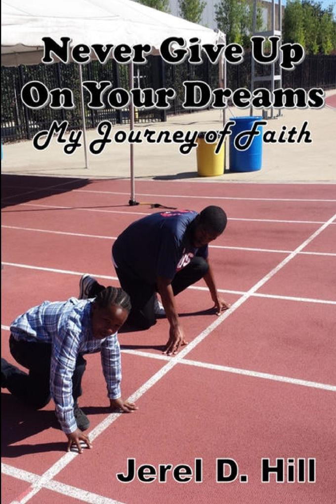 NEVER GIVE UP ON YOUR DREAMS