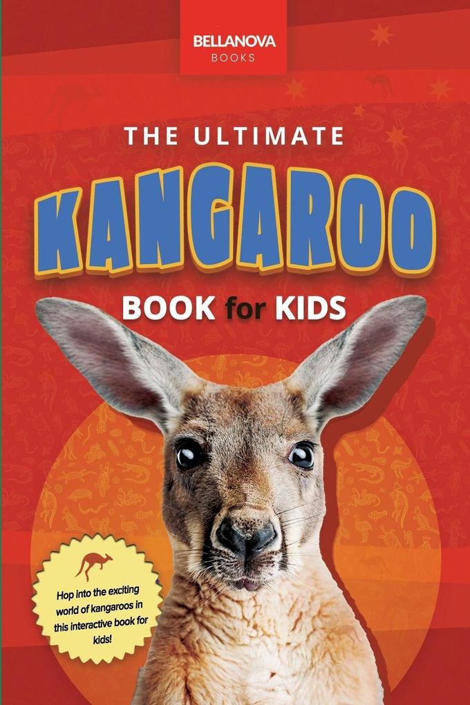 The Ultimate Kangaroo Book for Kids