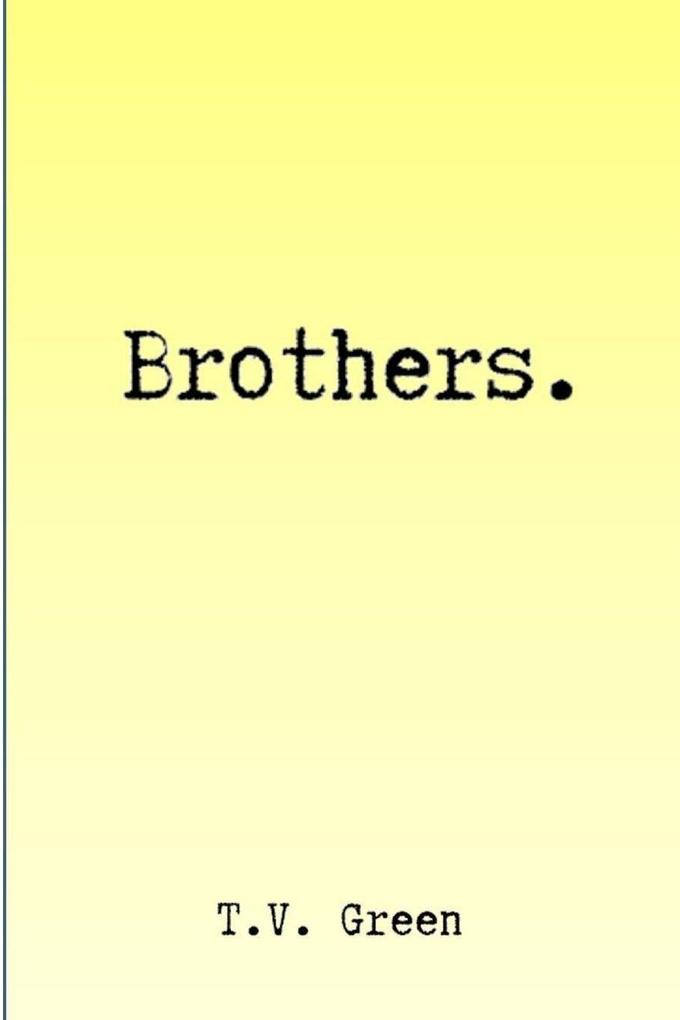 Brothers.