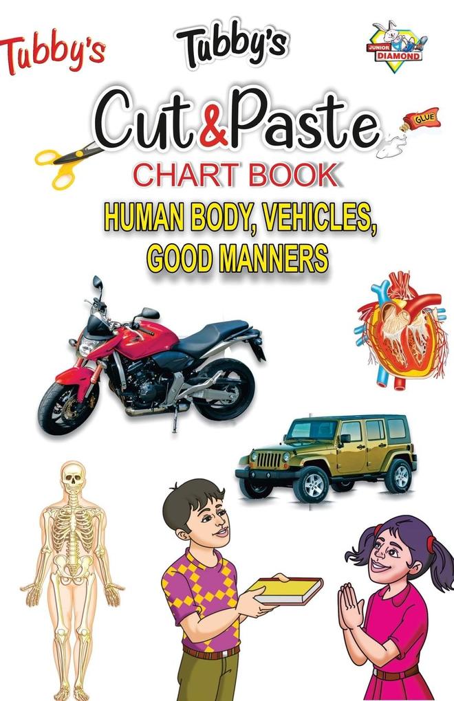Tubbys Cut & Paste Chart Book Human Body Vehicles Good Manners