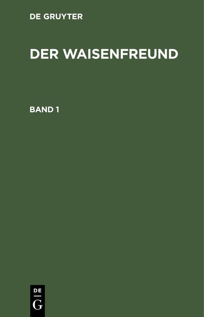 Der Waisenfreund. Band 1