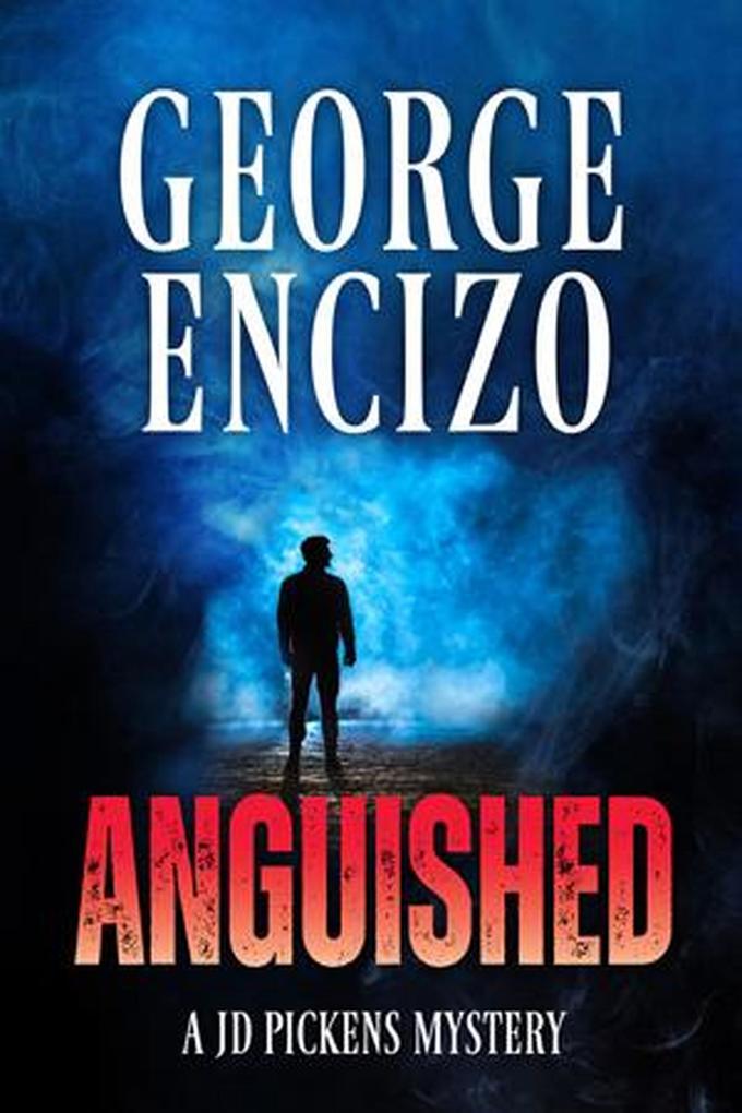 Anguished (JD Pickens Mysteries #4)