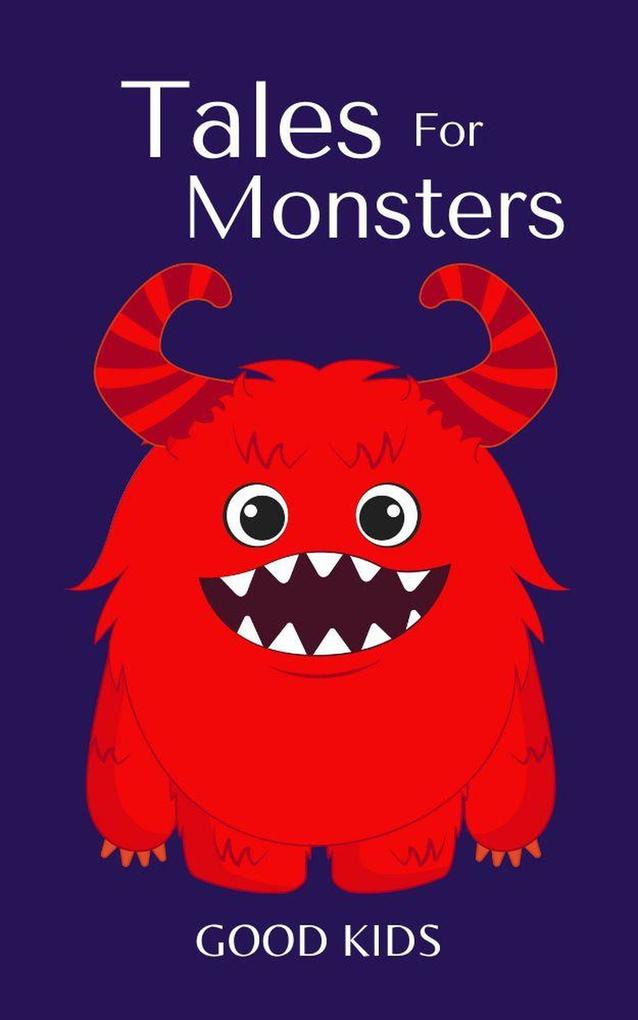 Tales for Monsters (Good Kids #1)