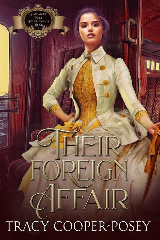 Their Foreign Affair (Scandalous Family--The Victorians #3)