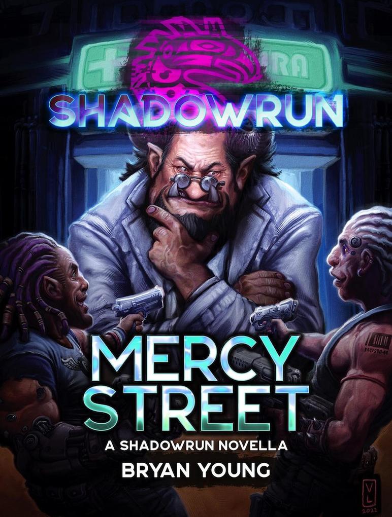 Shadowrun: Mercy Street (Shadowrun Novella #27)