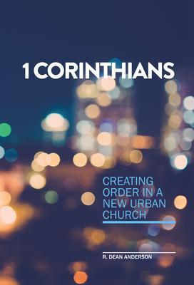 1 Corinthians - Creating order in a new urban church
