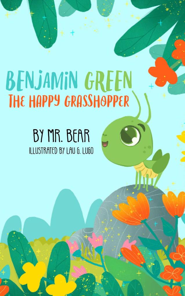 Benjamin Green the Happy Grasshopper