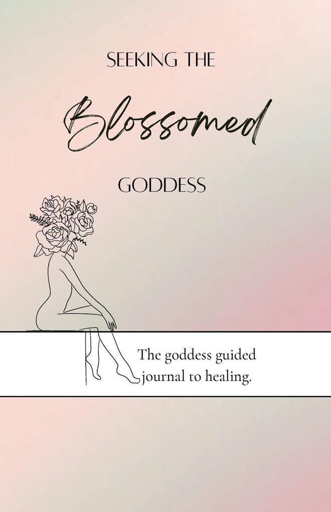 Seeking the blossomed goddess