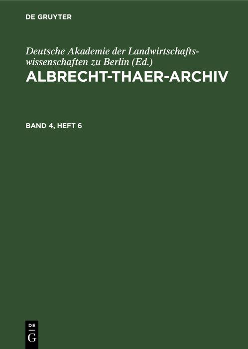 Albrecht-Thaer-Archiv. Band 4 Heft 6