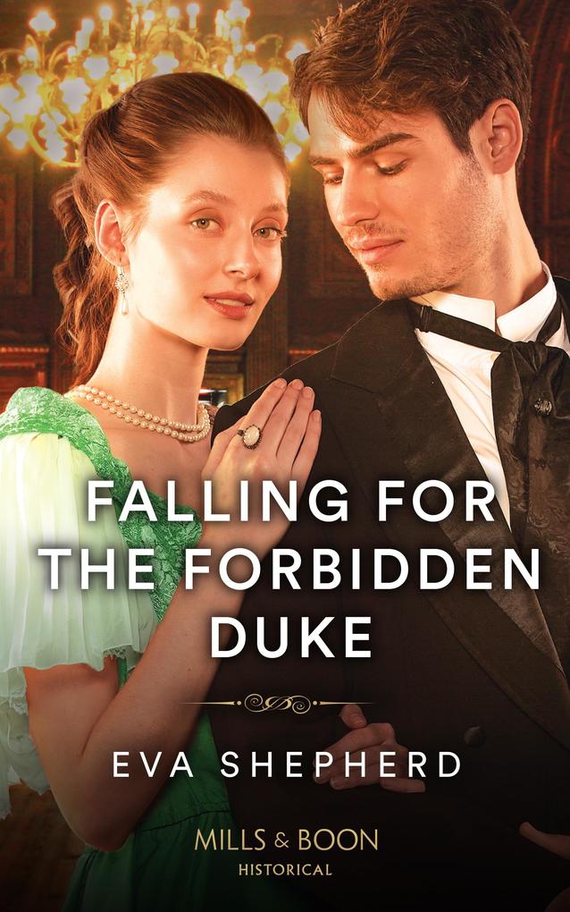 Falling For The Forbidden Duke (Those Roguish Rosemonts Book 3) (Mills & Boon Historical)