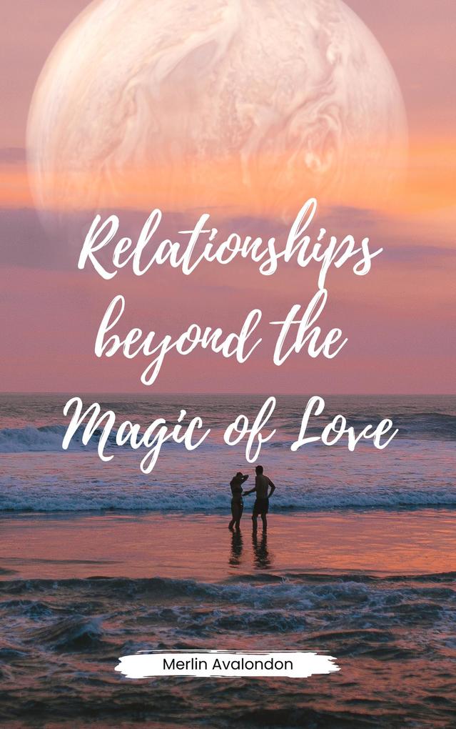 Relationships Beyond the Magic of Love (Infinite Ammiratus Relationships #1)