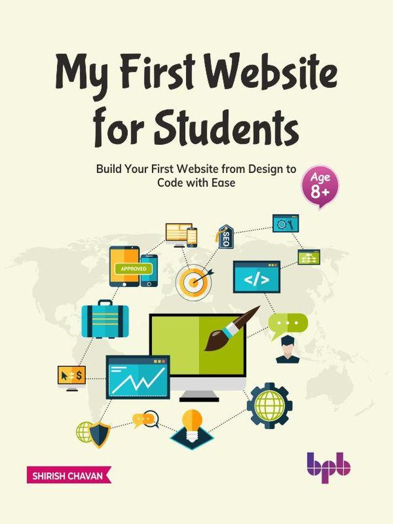 My First Website for Students: Build Your First Website from  to Code with Ease (English Edition)