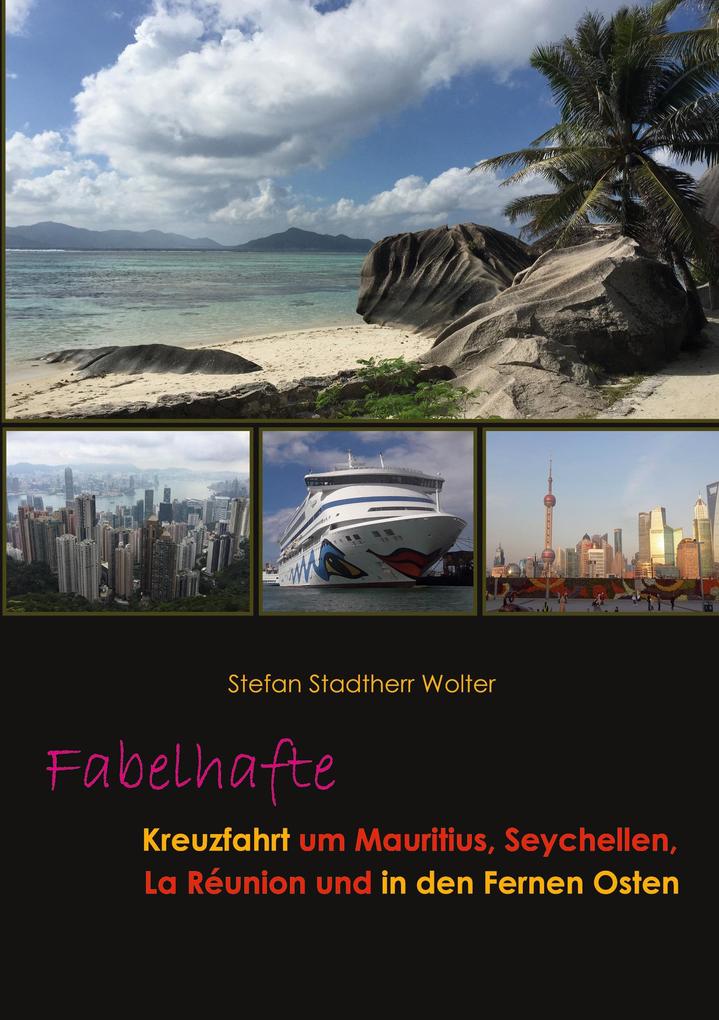 Fabelhafte Kreuzfahrt um Mauritius Seychellen La Réunion und in den Fernen Osten