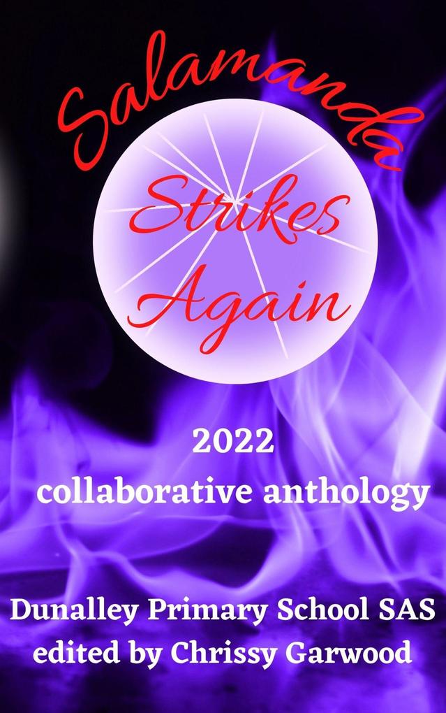 Salamanda Strikes Again: 2022 collaborative anthology (Dunalley Primary School SAS #3)