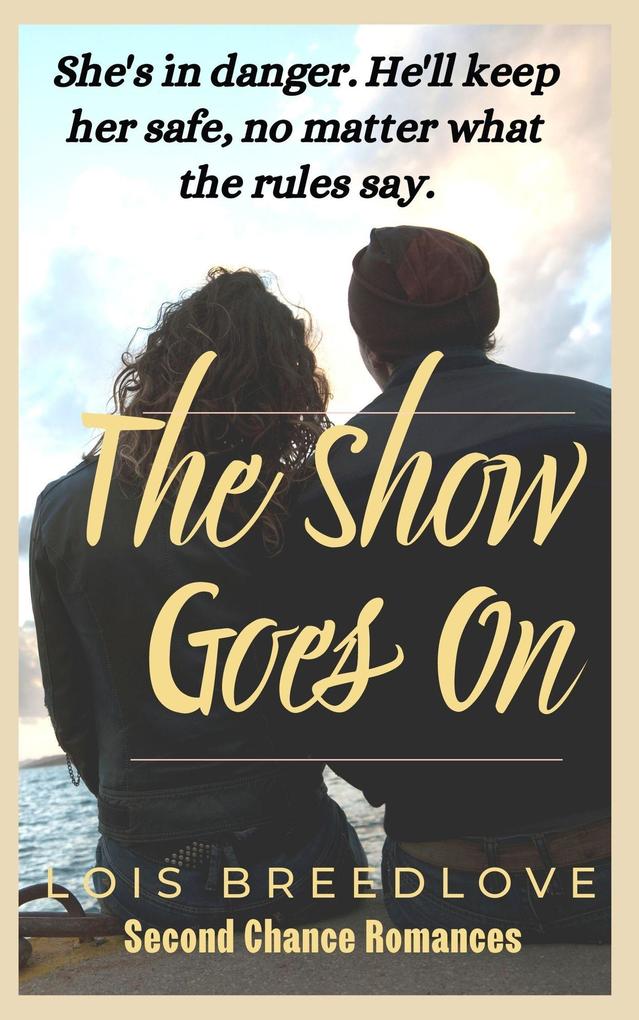 The Show Goes On (Second Chance Romances #4)