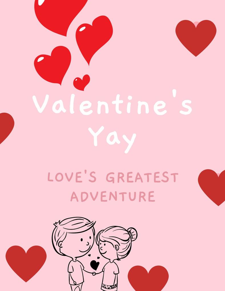 Valentine‘s Yay: Love‘s Greatest Adventure