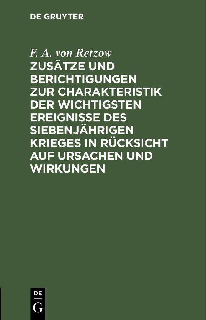 Zusätze und Berichtigungen zur Charakteristik der wichtigsten Ereignisse des siebenjährigen Krieges in Rücksicht auf Ursachen und Wirkungen