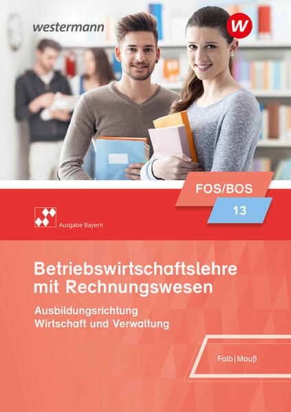 Betriebswirtschaftslehre mit Rechnungswesen 13. Schülerband. Bayern