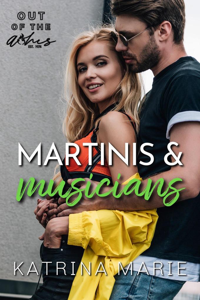 Martinis & Musicians (Out of the Ashes #4)