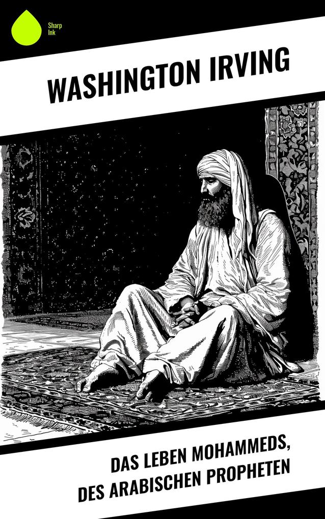 Das Leben Mohammeds des arabischen Propheten