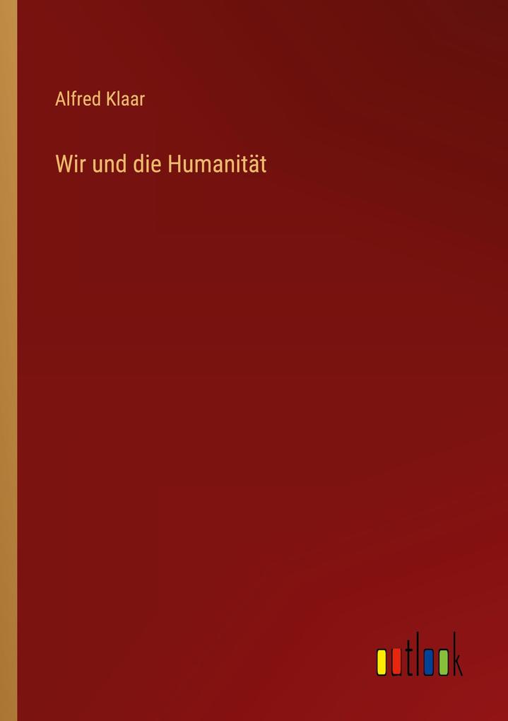 Wir und die Humanität