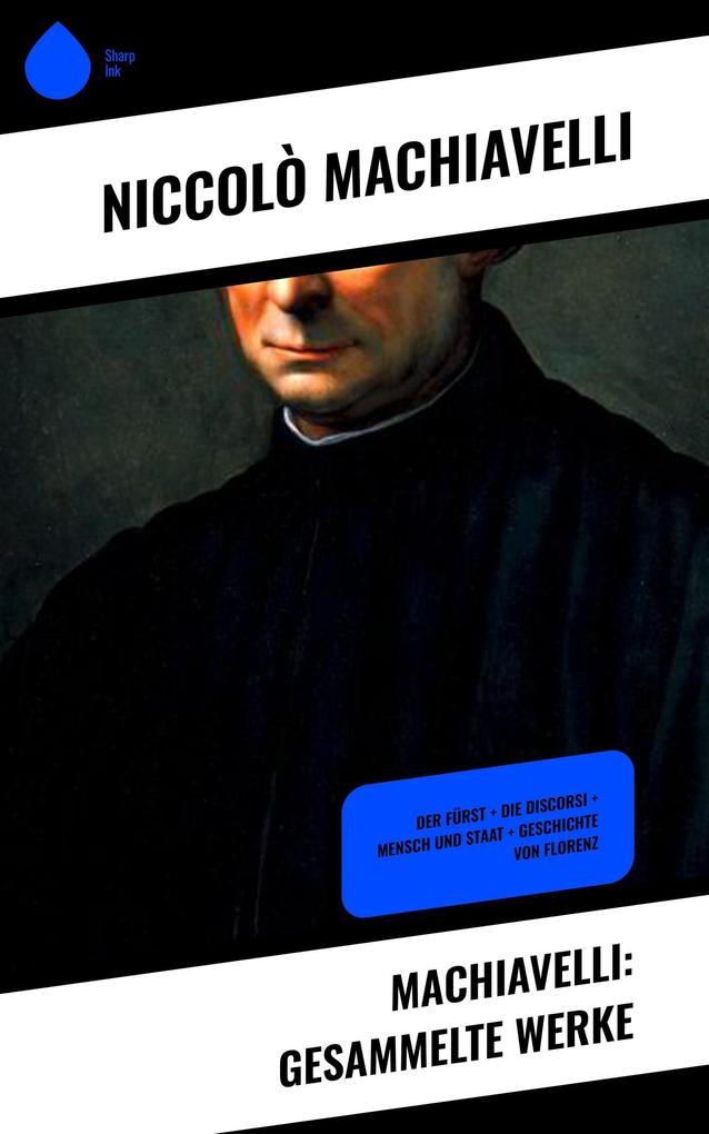 Machiavelli: Gesammelte Werke
