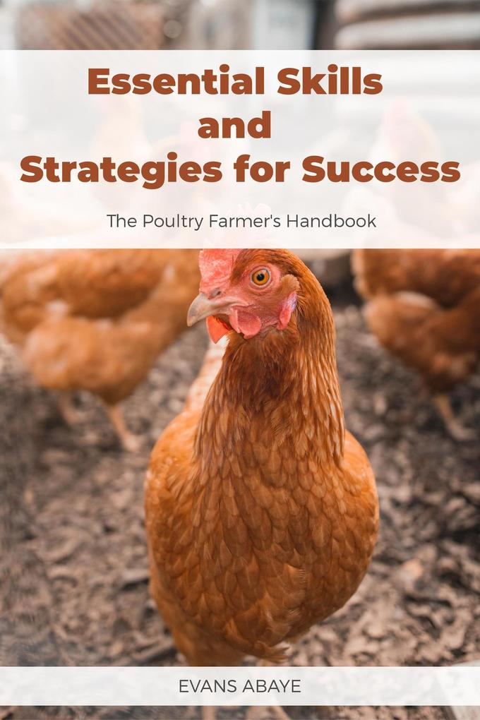 The Poultry Farmer‘s Handbook: Essential Skills and Strategies for Success