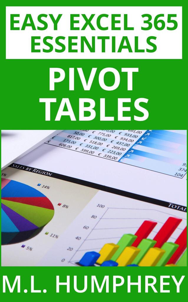 Excel 365 Pivot Tables (Easy Excel 365 Essentials #4)