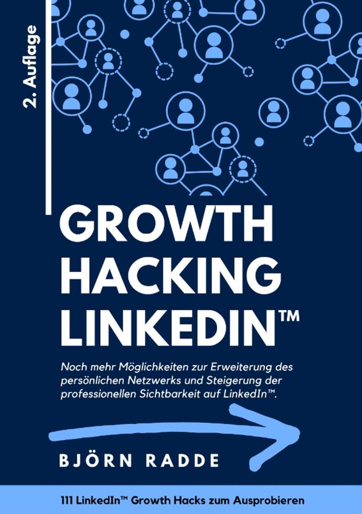 Growth Hacking LinkedIn(TM)