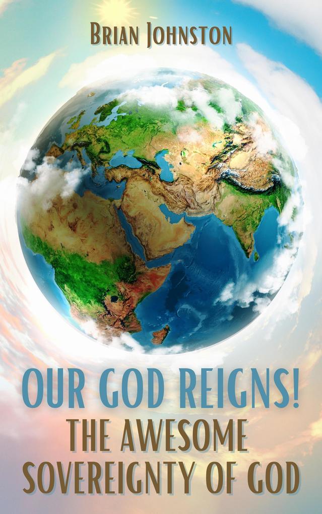 Our God Reigns! The Awesome Sovereignty of God (Search For Truth Bible Series)