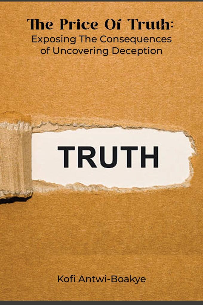 The Price Of Truth - Exposing The Consequences Of Uncovering Deception