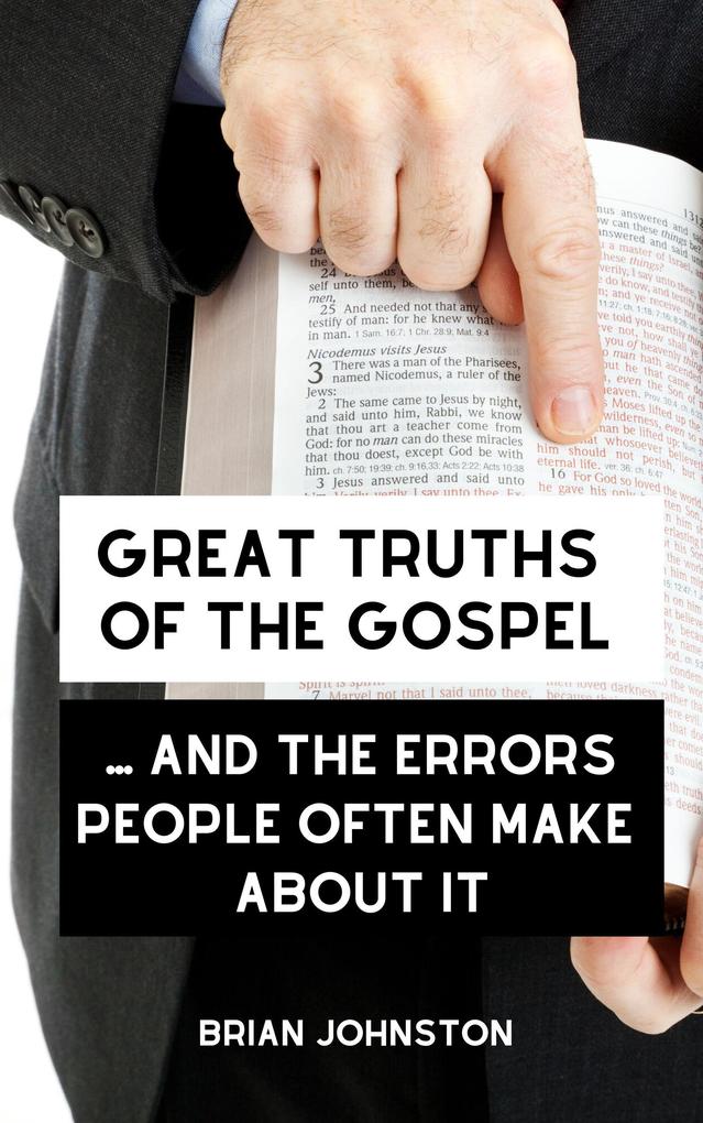 Great Truths of the Gospel ... and the Errors People Often Make About It (Search For Truth Bible Series)