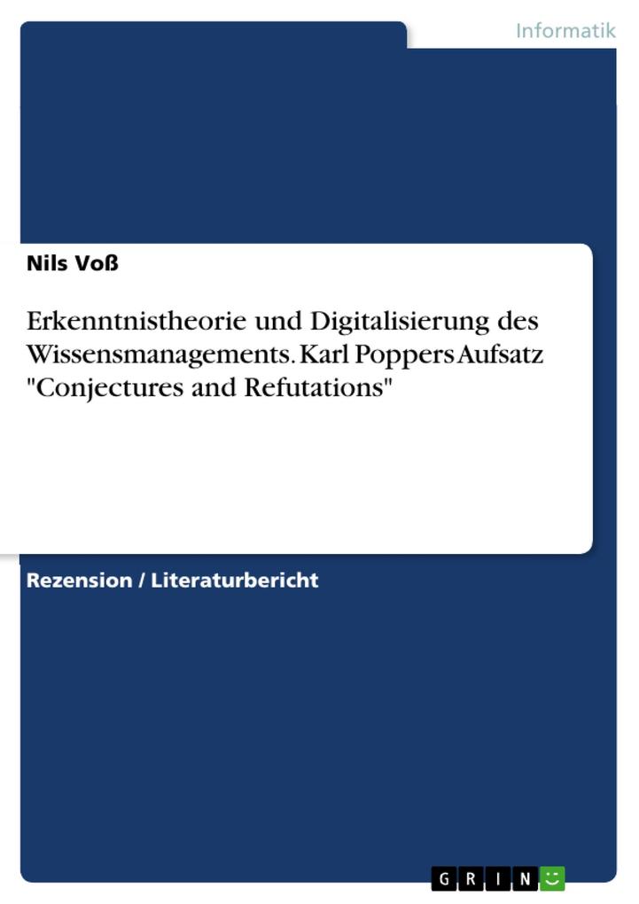 Erkenntnistheorie und Digitalisierung des Wissensmanagements. Karl Poppers Aufsatz Conjectures and Refutations
