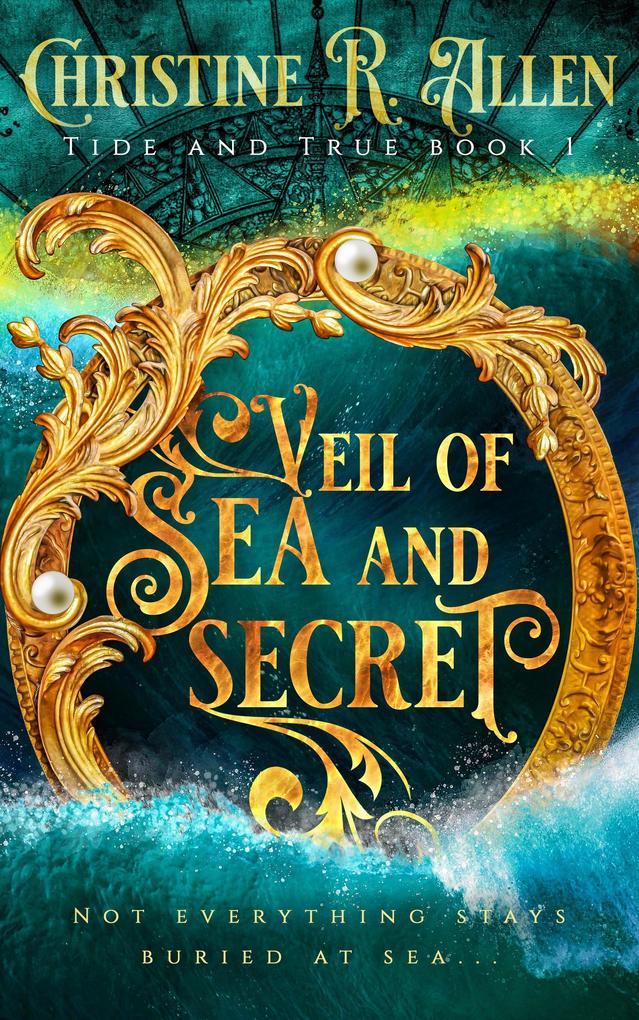 Veil of Sea and Secret (Tide and True #1)
