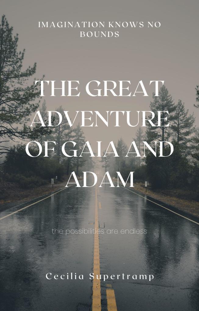 The Great Adventure of Gaia and Adam (The Great Adventure: A Journey through the Kingdoms of the Universe #1)